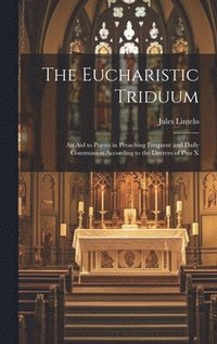 bokomslag The Eucharistic Triduum