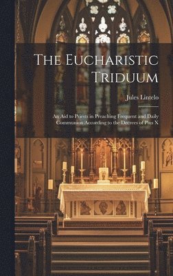 bokomslag The Eucharistic Triduum
