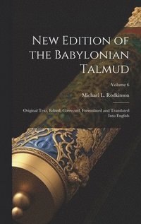 bokomslag New Edition of the Babylonian Talmud; Original Text, Edited, Corrected, Formulated and Translated Into English; Volume 6