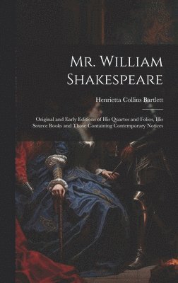 Mr. William Shakespeare 1