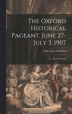 bokomslag Oxford Historical Pageant, June 27-July 3, 1907