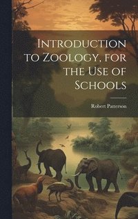 bokomslag Introduction to Zoology, for the use of Schools