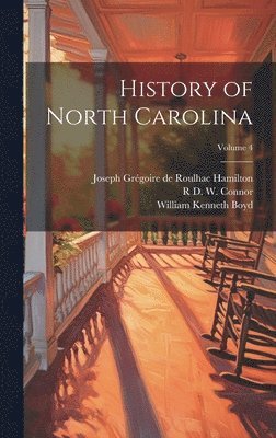 bokomslag History of North Carolina; Volume 4