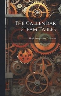 bokomslag The Callendar Steam Tables