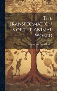 bokomslag Transformations of the Animal World