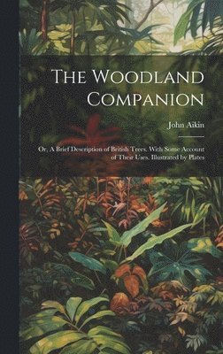 John Aikin - Woodland Companion, Inbunden