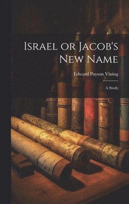 Israel or Jacob's new Name 1