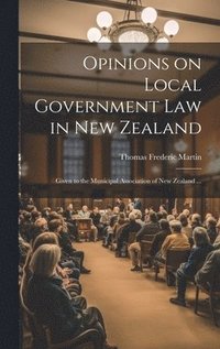 bokomslag Opinions on Local Government law in New Zealand