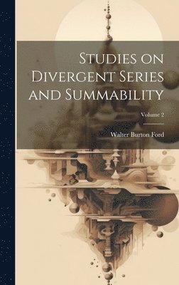 bokomslag Studies on Divergent Series and Summability; Volume 2