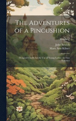 John Bewick, Mary Ann Kilner - Adventures of a Pincushion, Inbunden