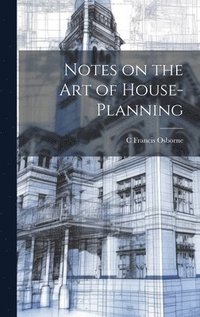 bokomslag Notes on the art of House-planning