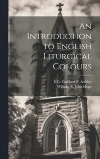 bokomslag An Introduction to English Liturgical Colours