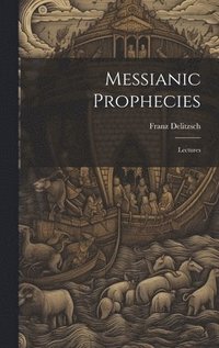 bokomslag Messianic Prophecies