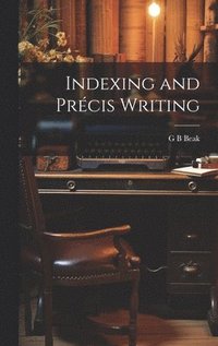 bokomslag Indexing and Prcis Writing