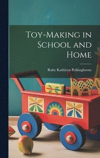 bokomslag Toy-making in School and Home