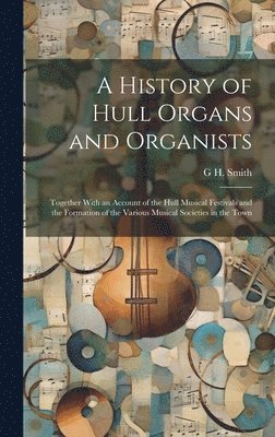 A History of Hull Organs and Organists 1