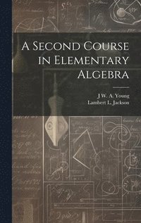 bokomslag A Second Course in Elementary Algebra