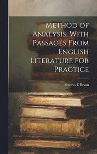 bokomslag Method of Analysis, With Passages From English Literature for Practice