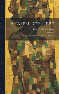 bokomslag Phasen der Liebe; Eine Soziologie des Verhltnisses der Geschlechter