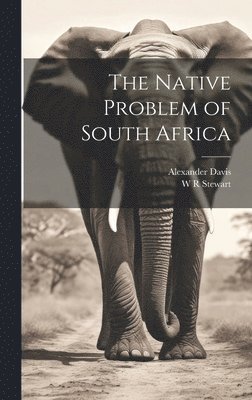 The Native Problem of South Africa 1