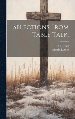 Selections From Table Talk; 1