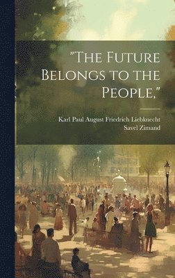 &quot;The Future Belongs to the People,&quot; 1