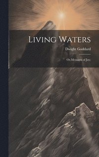 bokomslag Living Waters; Or, Messages of joy;