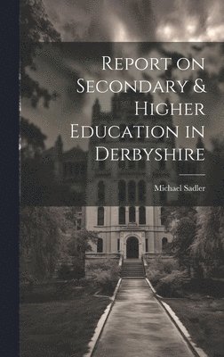 Report on Secondary & Higher Education in Derbyshire