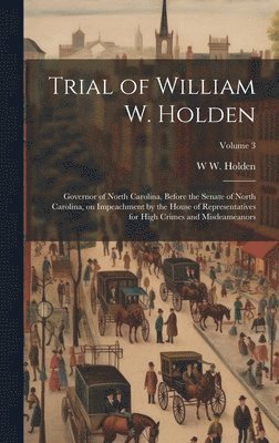 Trial of William W. Holden 1