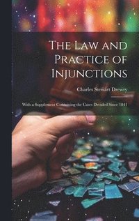 bokomslag The law and Practice of Injunctions