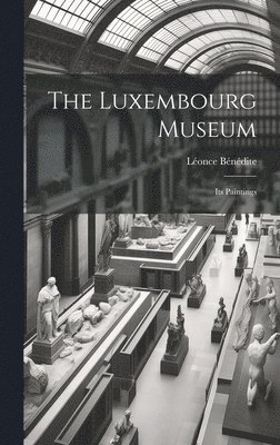 Luxembourg Museum; its Paintings 1