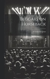 bokomslag Beggars on Horseback