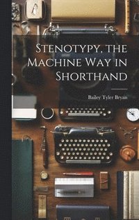 bokomslag Stenotypy, the Machine way in Shorthand