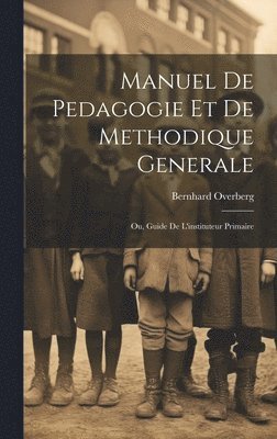 Bernhard Overberg - Manuel de pedagogie et de methodique generale, Inbunden