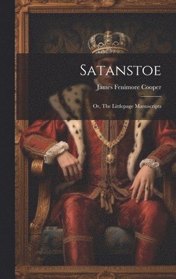 Satanstoe; or, The Littlepage Manuscripts 1