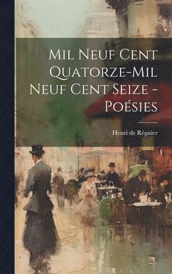 bokomslag Mil neuf cent quatorze-mil neuf cent seize - poésies
