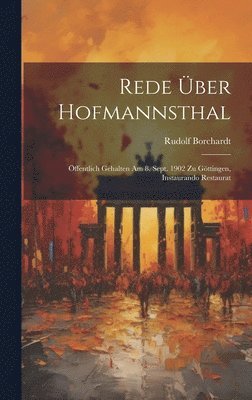 Rudolf Borchardt - Rede über Hofmannsthal; öffentlich gehalten am 8. Sept. 1902 zu Göttingen, Instaurando Restaurat, Inbunden