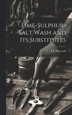 Lime-sulphur-salt Wash and its Substitutes 1