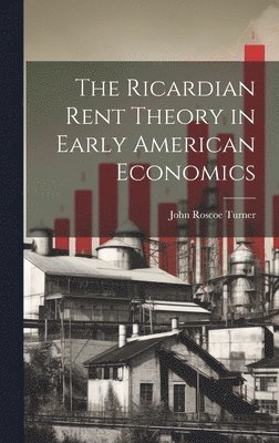 Ricardian Rent Theory in Early American Economics