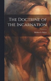 bokomslag The Doctrine of the Incarnation
