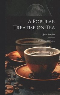 bokomslag Popular Treatise on Tea