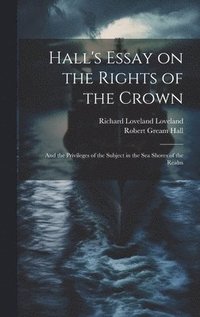 bokomslag Hall's Essay on the Rights of the Crown