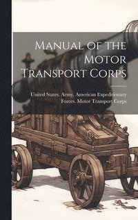 bokomslag Manual of the Motor Transport Corps