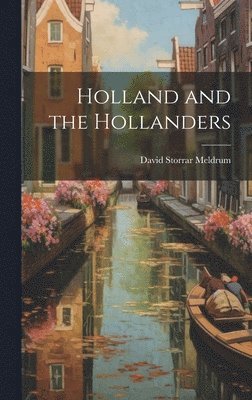 bokomslag Holland and the Hollanders