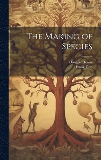 bokomslag The Making of Species