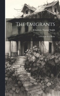 bokomslag The Emigrants; a Poem in two Books