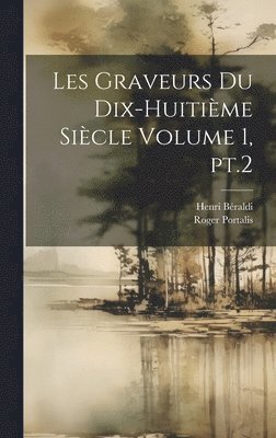 bokomslag Les graveurs du dix-huitime sicle Volume 1, pt.2