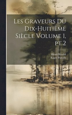 Roger Portalis, Henri Béraldi - Les graveurs du dix-huitième siècle Volume 1, pt.2, Inbunden