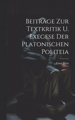 bokomslag Beitrge Zur Textkritik U. Exegese Der Platonischen Politeia