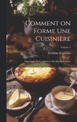 Seignobos Madame (D ), Seignobos Madame (D )., Madame (D.), Seignobos - Comment on forme une cuisinière, Inbunden